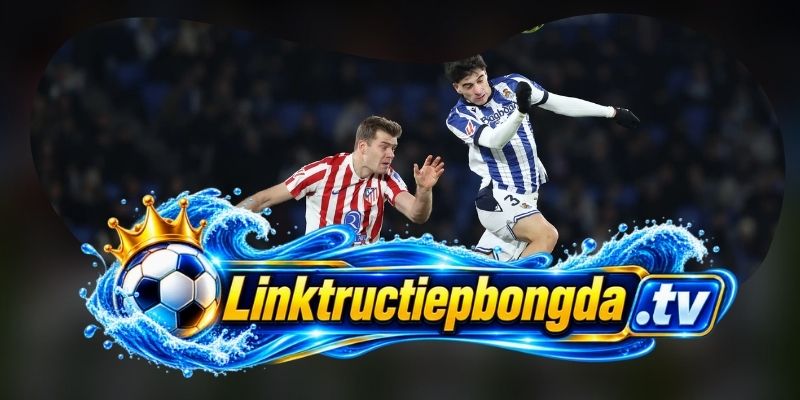 Soi Kèo Real Sociedad Vs Atletico Madrid 02h00 14/09